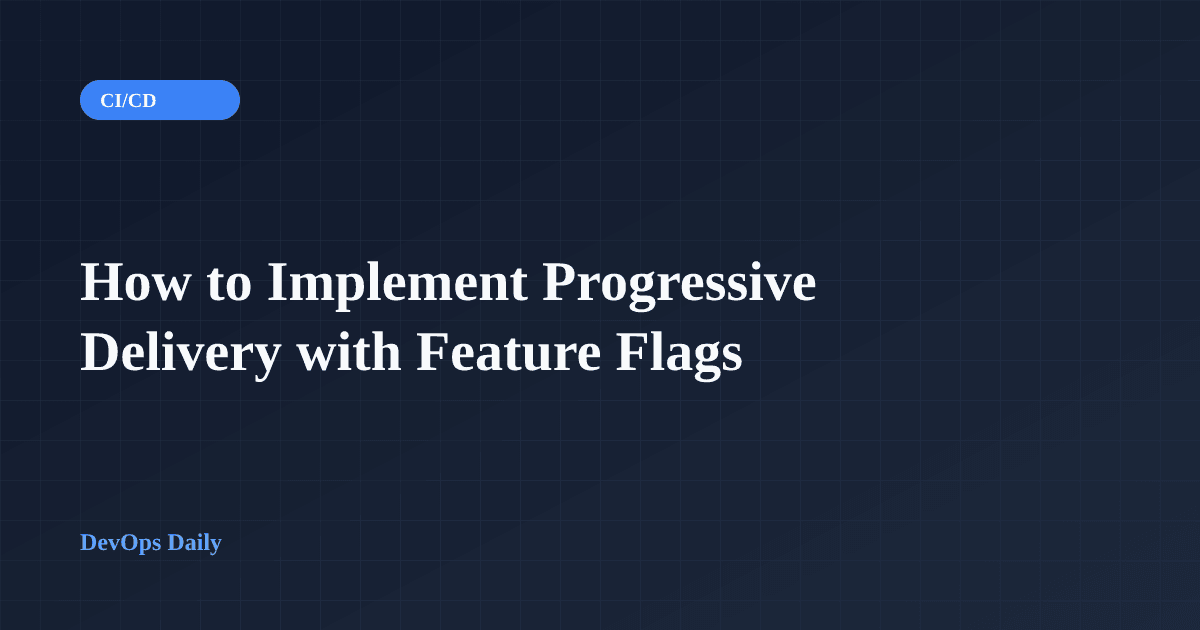 Progressive Delivery with Feature Flags